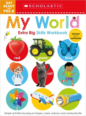 My World Get Ready for Pre-K Workbook: Scholastic Early Learners (Extra Big Skills Workbook) by Scholastic Early Learners, Scholastic Ea