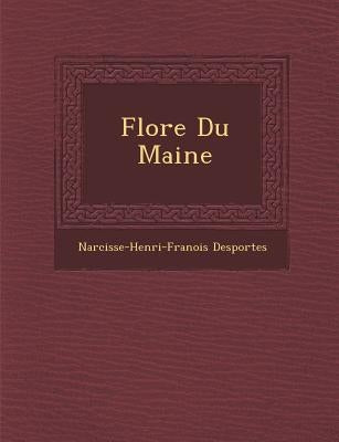 Flore Du Maine by Desportes, Narcisse-Henri-Fran�oi