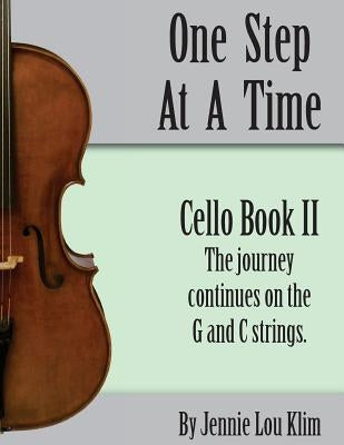 One Step At A Time: Cello Book II by Klim, Jennie Lou
