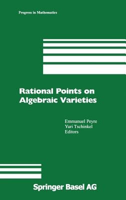 Rational Points on Algebraic Varieties: Zweite, Aktualisierte Und Erweiterte Auflage by Peyre, Emmanuel