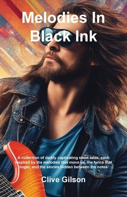 Melodies In Black Ink by Gilson, Clive