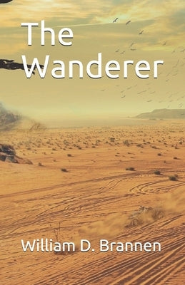 The Wanderer by Brannen, William D.