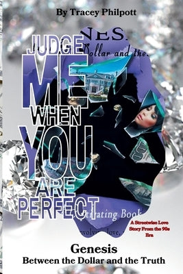 Genesis Between the Dollar and the Truth by Philpott, Tracey