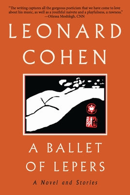 A Ballet of Lepers: A Novel and Stories by Cohen, Leonard