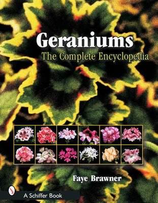 Geraniums: The Complete Encyclopedia by Brawner, Faye
