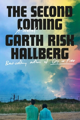 The Second Coming by Hallberg, Garth Risk