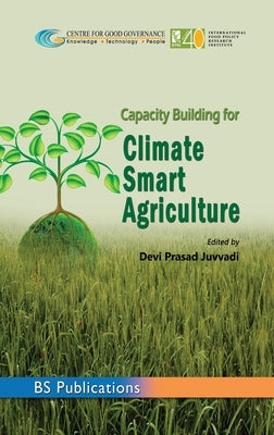 Capacity Building for Climate Smart Agriculture by Juvvadi, Devi Prasad