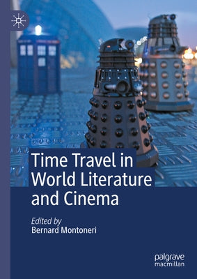 Time Travel in World Literature and Cinema by Montoneri, Bernard
