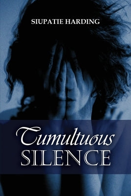 Tumultuous Silence by Harding, Siupatie