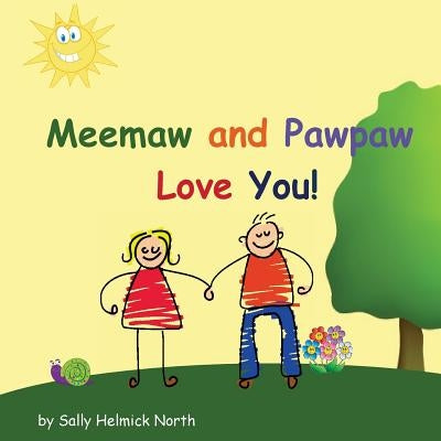 Meemaw and Pawpaw Love You! by North, Sally Helmick