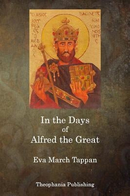 In the Days of Alfred the Great by Tappan, Eva March
