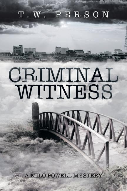 Criminal Witness: A Milo Powell Mystery by Person, T. W.