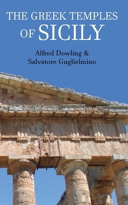 The Greek Temples of Sicily by Guglielmino, Salvatore