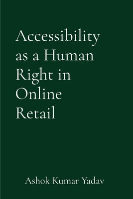 Accessibility as a Human Right in Online Retail by Yadav