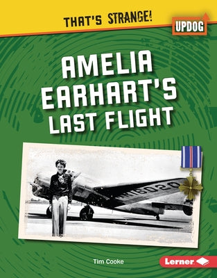 Amelia Earhart's Last Flight by Cooke, Tim