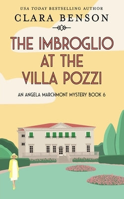 The Imbroglio at the Villa Pozzi by Benson, Clara