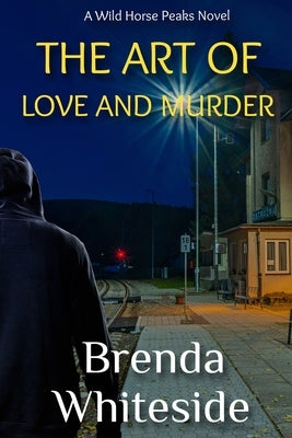 The Art of Love and Murder by Whiteside, Brenda