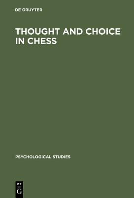 Thought and Choice in Chess by Groot, Adriaan D. De