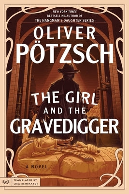 The Girl and the Gravedigger by Pötzsch, Oliver