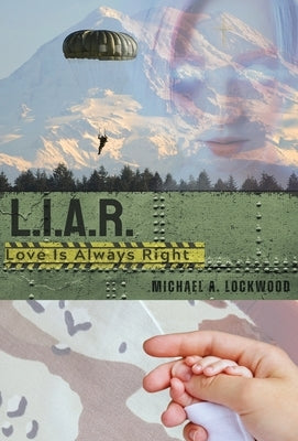 L.I.A.R. (Love Is Always Right) by Lockwood, Michael A.