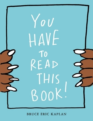 You Have to Read This Book! by Kaplan, Bruce Eric