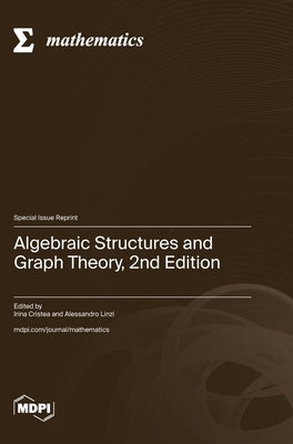 Algebraic Structures and Graph Theory, 2nd Edition by Cristea, Irina
