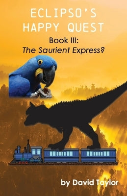 Eclipso's Happy Quest Book Three: The Saurient Express? by Taylor, David