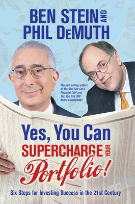 Yes, You Can Supercharge Your Portfolio!: Six Steps for Investing Success in the 21st Century by Stein, Ben