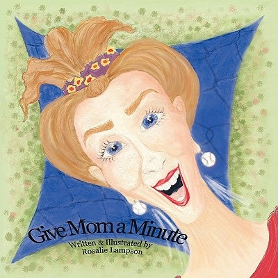 Give Mom a Minute by Lampson, Rosalie