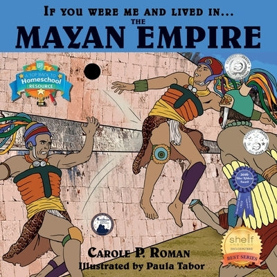 If You Were Me and Lived in....the Mayan Empire: An Introduction to Civilizations Throughout Time by Tabor, Paula