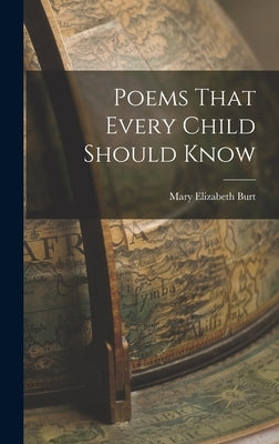 Poems That Every Child Should Know by Burt, Mary Elizabeth