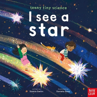 Teeny Tiny Science: I See a Star by Sosa, Daniela