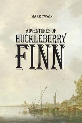Adventures of Huckleberry Finn by Twain, Mark