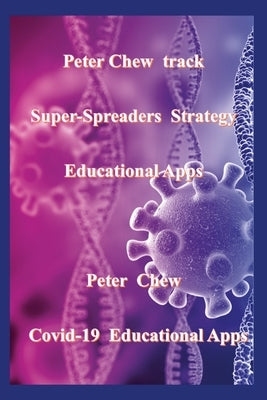 Peter Chew track super-spreaders strategy Educational Apps: Covid-19 Educational Apps by Chew, Peter