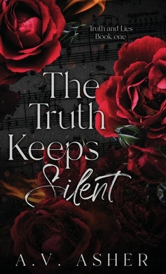 The Truth Keeps Silent by Asher, A. V.