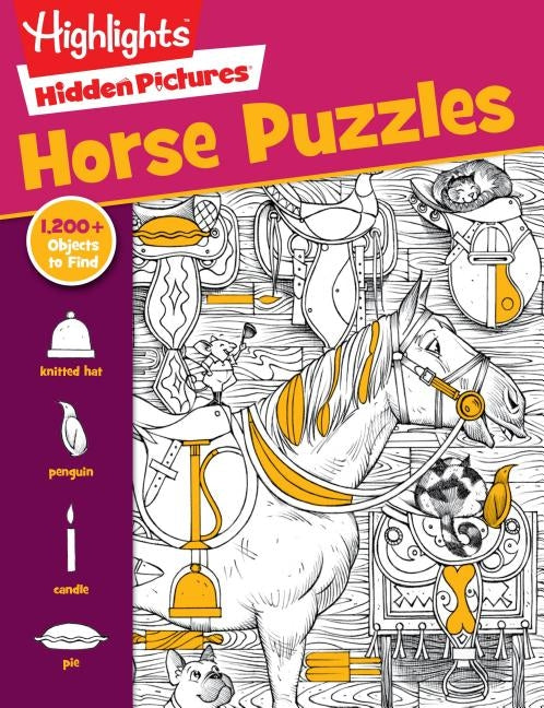 Horse Puzzles: A Hidden Pictures Activity Book for Kids 6 and Up Who Love Horses, Search-And- Find Fun with Hidden Objects and Horse-Themed Challenges by Highlights