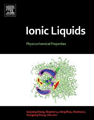 Ionic Liquids: Physicochemical Properties by Zhang, Suojiang