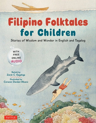 Filipino Folktales for Children: Stories of Wisdom and Wonder in English and Tagalog (Free Online Audio Recordings and Bilingual Text) by Gagatiga