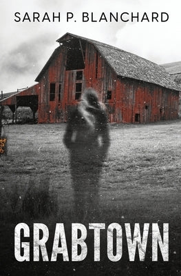 Grabtown by Blanchard, Sarah P.