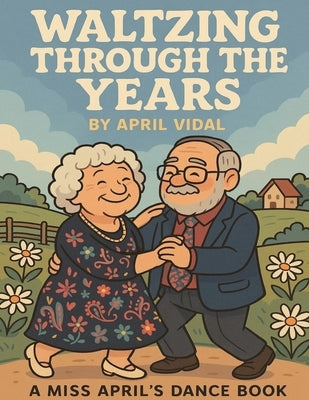 Waltzing Through the Years by Vidal, April