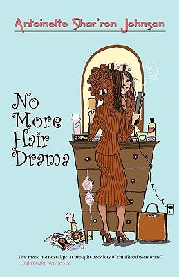 No More Hair Drama by Antoinette Shar'ron Johnson, Shar'ron Jo