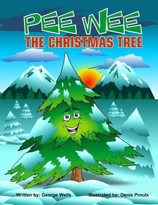 Pee Wee the Christmas Tree by Proulx, Denis
