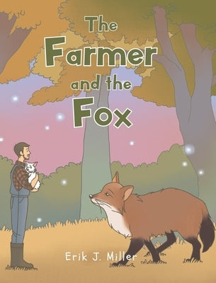 The Farmer and the Fox by Miller, Erik J.