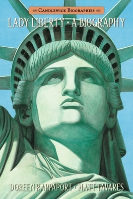 Lady Liberty: Candlewick Biographies by Rappaport, Doreen