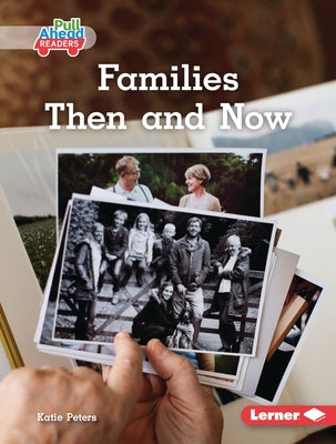 Families Then and Now by Peters, Katie