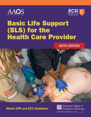 Basic Life Support (Bls) for the Health Care Provider by American Academy of Orthopaedic Surgeons