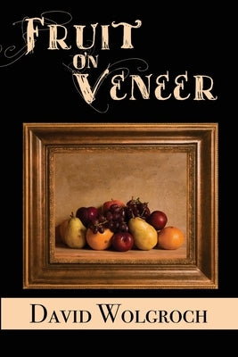 Fruit On Veneer by Wolgroch, David