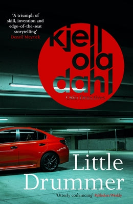 Little Drummer: A Nerve-Shattering, Shocking Instalment in the Award-Winning Oslo Detectives Seriesvolume 9 by Dahl, Kjell Ola