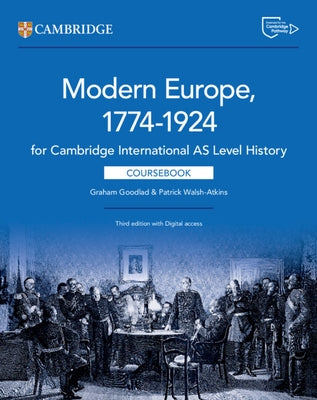 Cambridge International as Level History Modern Europe 1774-1924 Coursebook with Digital Access (2 Years) by Goodlad, Graham