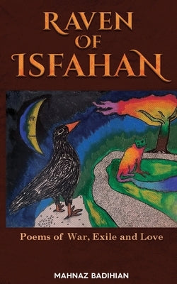 Raven of Isfahan by Badihian, Mahnaz Oba